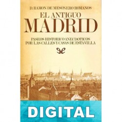El antiguo Madrid Ramón de Mesonero Romanos