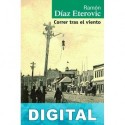 Correr tras el viento Ramón Díaz Eterovic