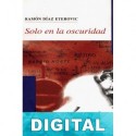 Solo en la oscuridad Ramón Díaz Eterovic