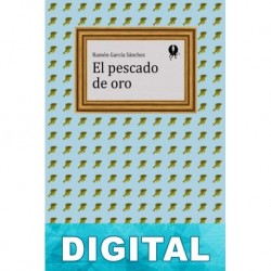 El pescado de oro Ramón García Sánchez