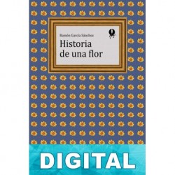 Historia de una flor Ramón García Sánchez
