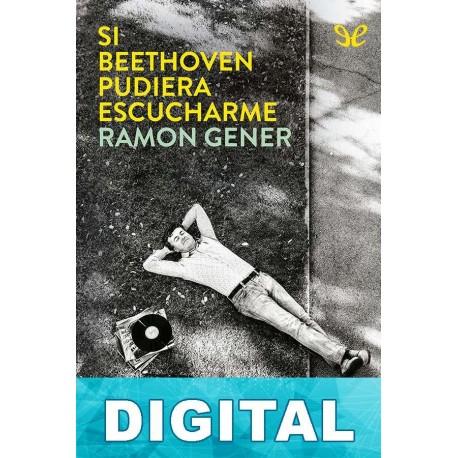 Si Beethoven pudiera escucharme Ramon Gener i Sala