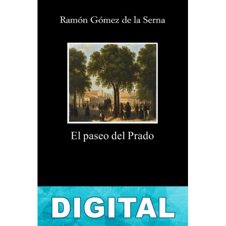 El paseo del Prado Ramón Gómez de la Serna