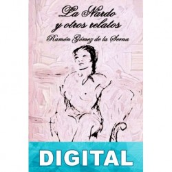 La Nardo y otros relatos Ramón Gómez de la Serna