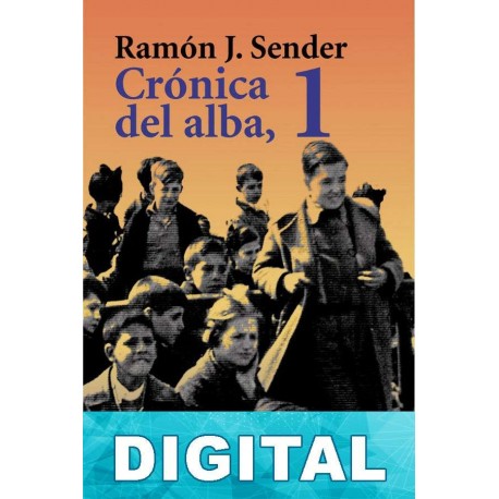 Crónica del alba, 1 Ramón J. Sender