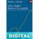 Una virgen llama a tu puerta Ramón J. Sender