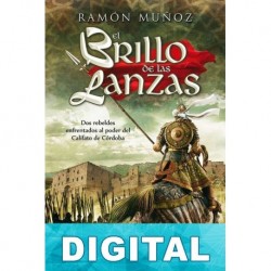 El brillo de las lanzas Ramón Muñoz