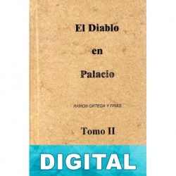 El diablo en palacio ( Tomo II) Ramón Ortega y Frías