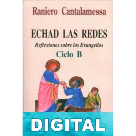 Echad las redes. Ciclo B Raniero Cantalamessa
