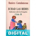Echad las redes. Ciclo B Raniero Cantalamessa