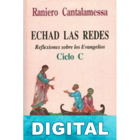 Echad las redes. Ciclo C Raniero Cantalamessa
