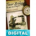 Tower Bridge - Un amor en el tiempo Raquel Campos