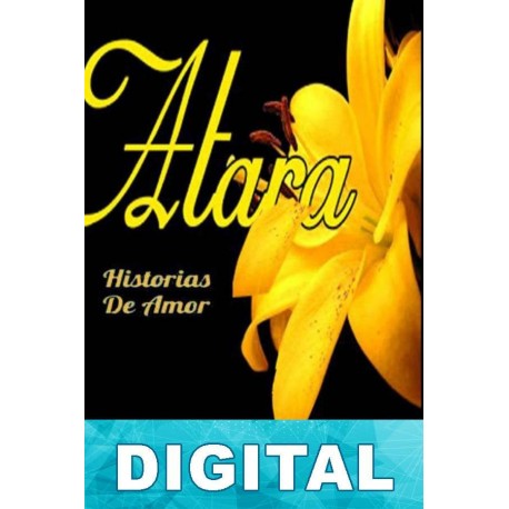 Atara. Historias de amor Annette J. Creendwood