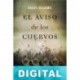 El aviso de los cuervos Raquel Villaamil