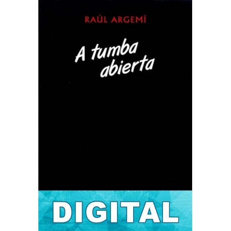 A tumba abierta Raúl Argemí