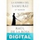 La sombra del samurái. 47 Ronin Raúl de la Rosa