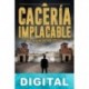 Cacería Implacable Raúl Garbantes