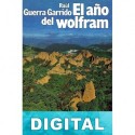 El año del wolfram Raúl Guerra Garrido