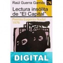Lectura insólita de El capital Raúl Guerra Garrido