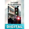 La ciudad de los semáforos Rául Serrano