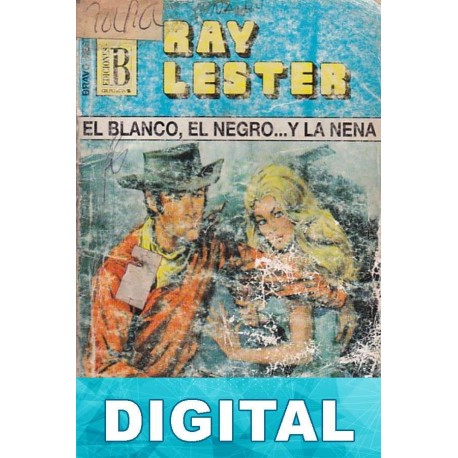 El blanco, el negro… Y la nena Ray Lester