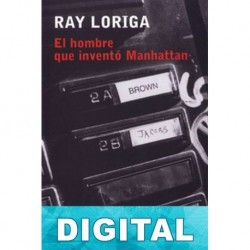 El hombre que inventó Manhattan Ray Loriga