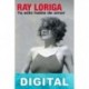 Ya sólo habla de amor Ray Loriga