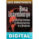 Rosa Luxemburgo Raya Dunayevskaya