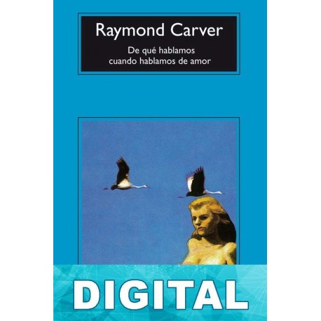 De qué hablamos cuando hablamos de amor Raymond Carver