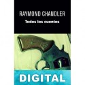 Todos los cuentos Raymond Chandler