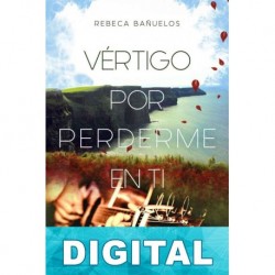 Vértigo por perderme en ti Rebeca Bañuelos