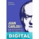 Juan Carlos I: la biografia sin silencios Rebeca Quintans