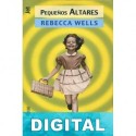 Pequeños Altares Rebecca Wells