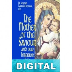 La madre del Salvador y nuestra vida interior Reginald Garrigou-Lagrange