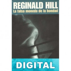 La falsa moneda de la bondad Reginald Hill