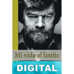 Mi vida al límite Reinhold Messner & Thomas Hüetlin