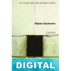 El Valle de los Avasallados Réjean Ducharme