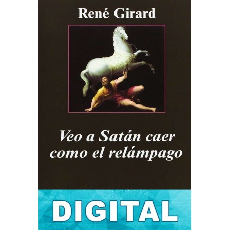 Veo a Satán caer como el relámpago René Girard