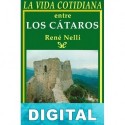 La vida cotidiana entre los cátaros René Nelli
