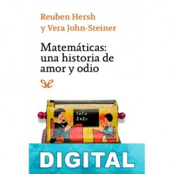 Matemáticas: una historia de amor y odio Reuben Hersh & Vera John-Steiner