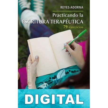 Practicando la escritura terapéutica Reyes Adorna Castro