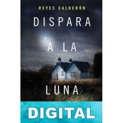 Dispara a la luna Reyes Calderón