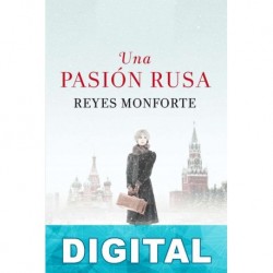 Una pasión rusa Reyes Monforte