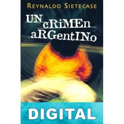 Un crimen argentino Reynaldo Sietecase