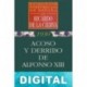 Acoso y derribo de Alfonso XIII Ricardo De La Cierva