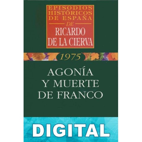 Agonía y muerte de Franco Ricardo De La Cierva