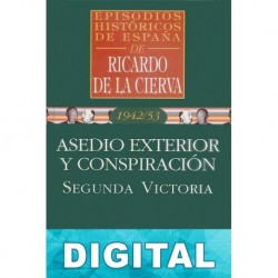 Asedio exterior y conspiración. Segunda victoria Ricardo De La Cierva