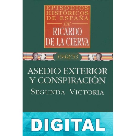 Asedio exterior y conspiración. Segunda victoria Ricardo De La Cierva