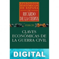 Claves económicas de la Guerra Civil Ricardo De La Cierva