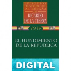 El hundimiento de la República Ricardo De La Cierva
